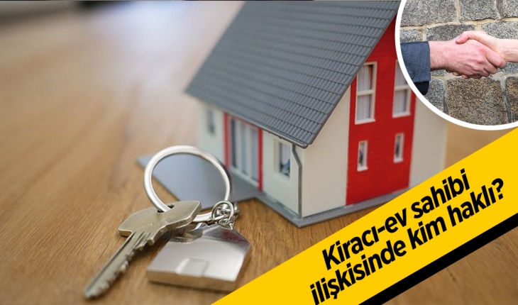 Kiracı-ev sahibi ilişkisinde kim haklı?